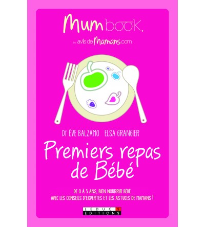 Premiers repas de Bébé - Mum Book