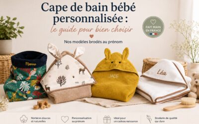 Cape de bain bébé personnalisée : le guide pour bien choisir (et nos modèles brodés au prénom)