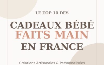 Meilleur Cadeau Bébé Fait Main en France 2026 : Top 10 Artisanaux