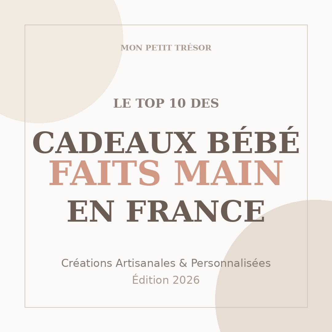 top-10-cadeau-bebe-fait-main-france Le top 10 des meilleurs cadeaux bébé faits main en France en 2026 par Mon Petit Trésor.